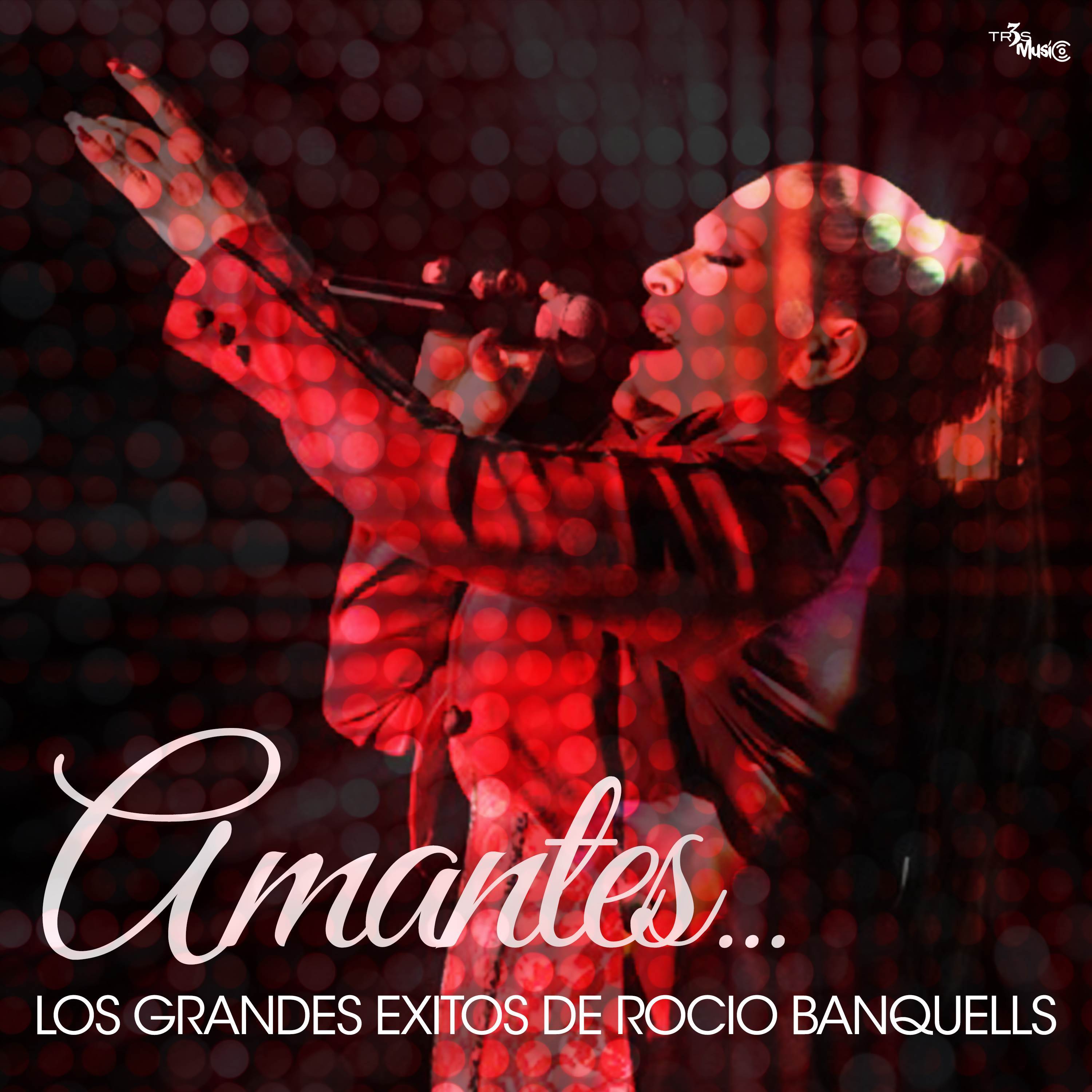 Amantes (Los Grandes Exitos de Rocio Banquells)