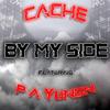 Cache - By My Side (feat. P.A.Yung'n)