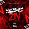 DJ MENOR SZ - Montagem Barretada Zn