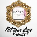 Roses (Not Your Dope Remix)专辑
