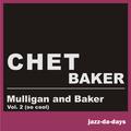 Mulligan and Baker (Vol. 2 - So Cool)
