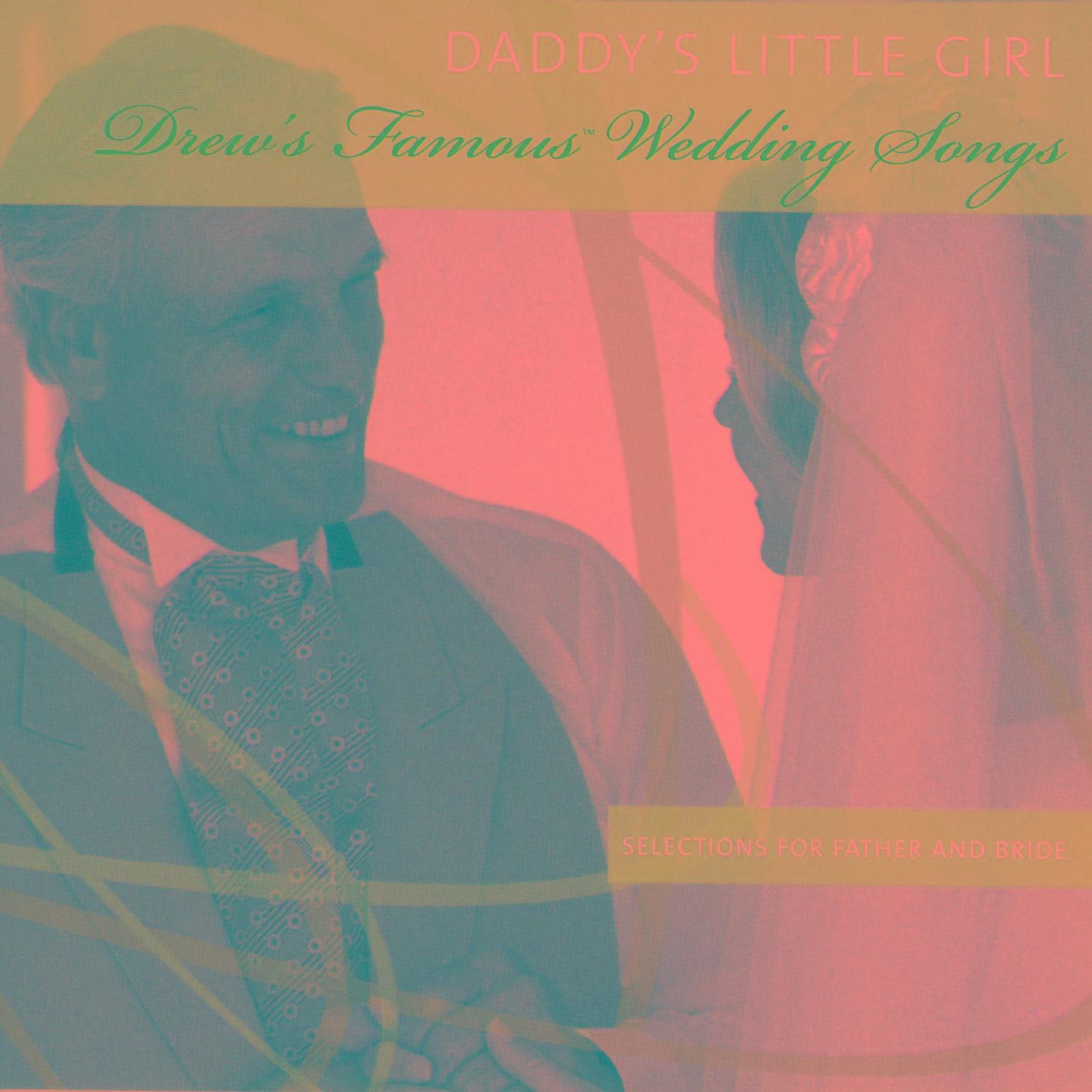 Daddy's Little Girl - Drew's Famous Wedding Songs