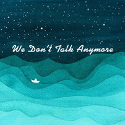 We Don't Talk Anymore（翻自 Charlie Puth）