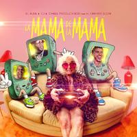 El Alfa, Cj & Chael Produciendo Feat. El Cherry Scom - La Mama De La Mama (808gong & Jaxx Remix) (Dirty) 140