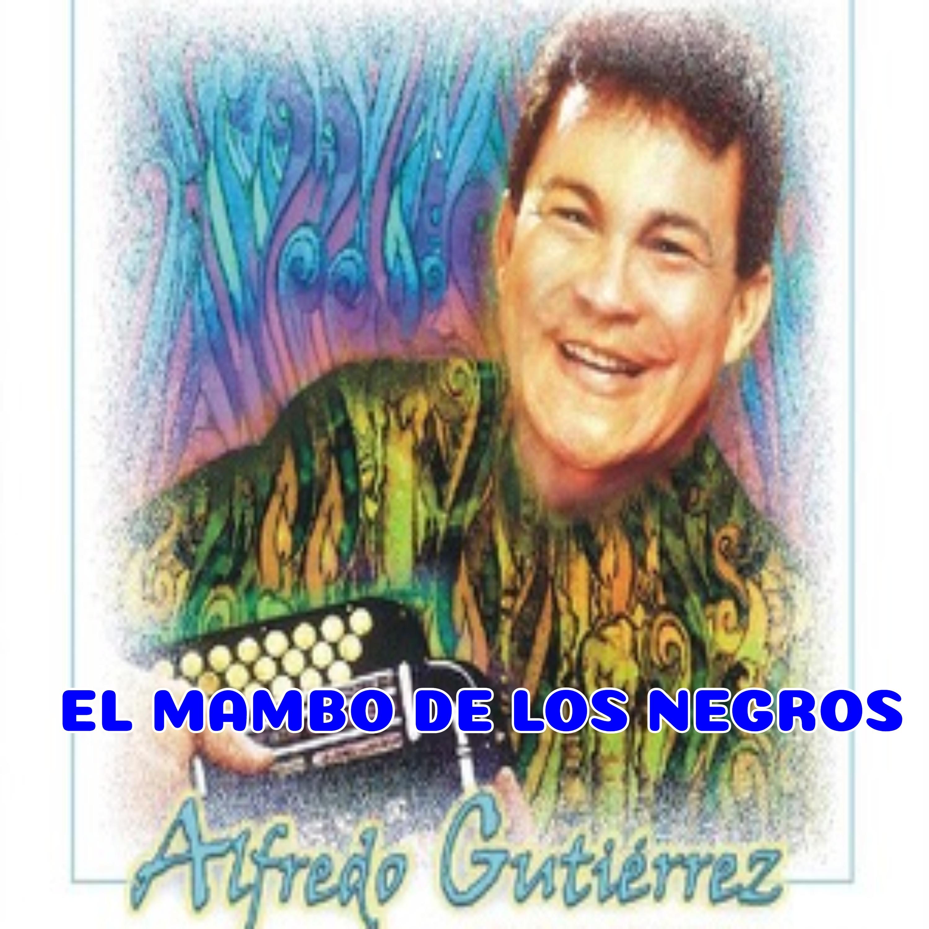 El mambo de los negros Alfredo Gutiérrez
