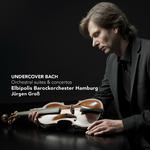 Undercover Bach - Orchestral Suites and Concertos专辑