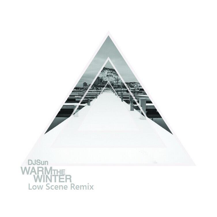 DJ SUN - Warm The Winter(Low Scene Remix)专辑