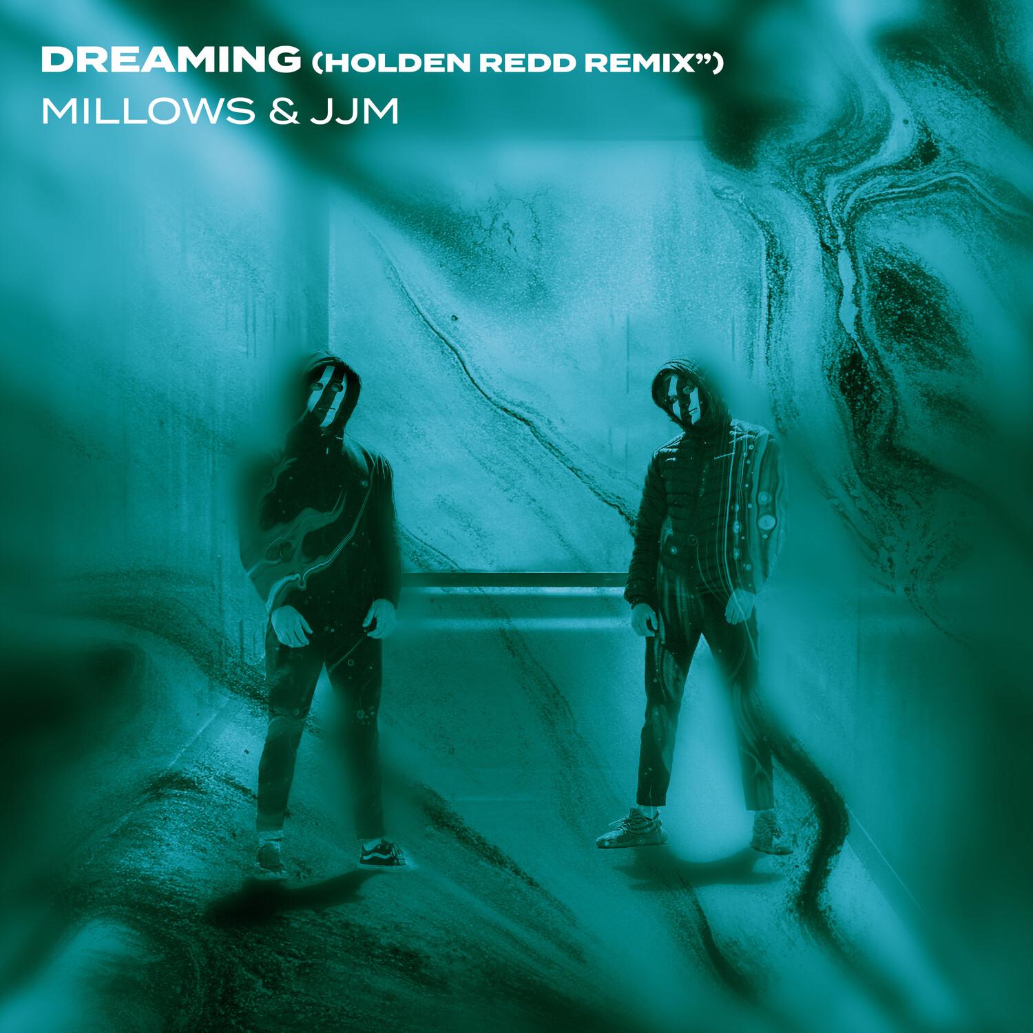 Millows - Dreaming (Holden Redd Remix)