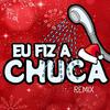 DJ Rody - Eu Fiz a Chuca