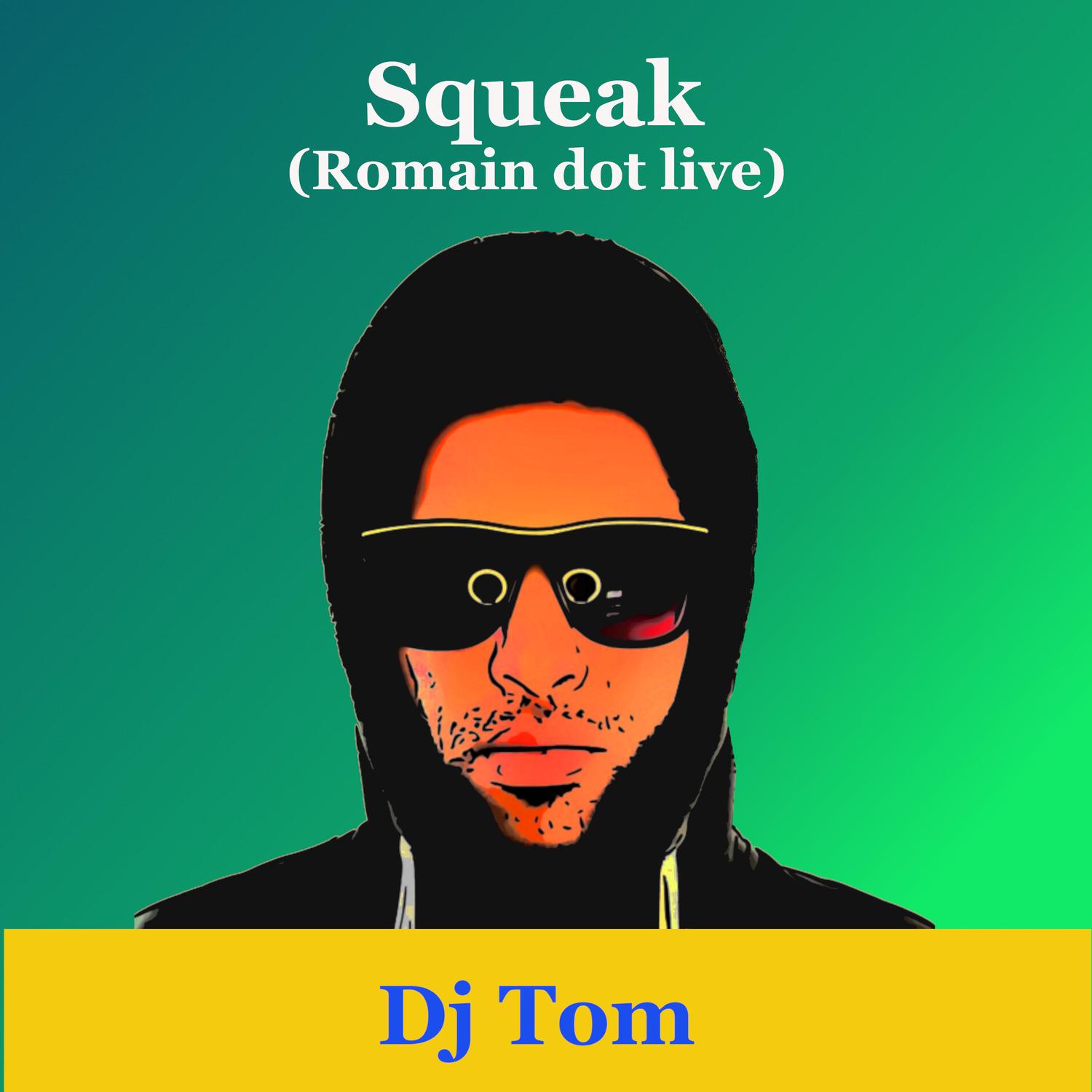 Squeak (Romain Dot Live)