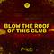 Blow the Roof of This Club专辑
