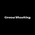 Crows'Shouting