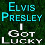 Elvis Presley I Got Lucky专辑