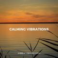 Calming Vibrations