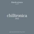 Chilltronica No. 2 - Music for the Cold & Rainy Season