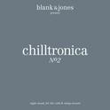 Chilltronica No. 2 - Music for the Cold & Rainy Season专辑