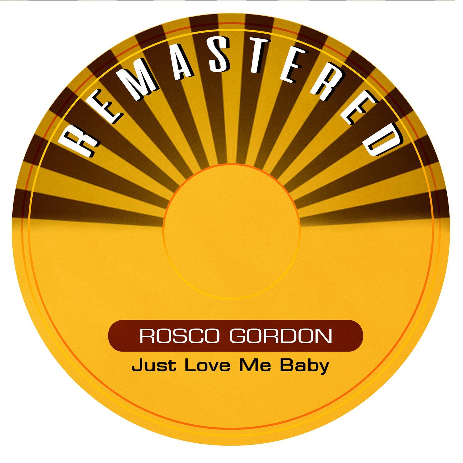 Just Love Me Baby (Remastered)