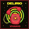 VHAKO - Delirio