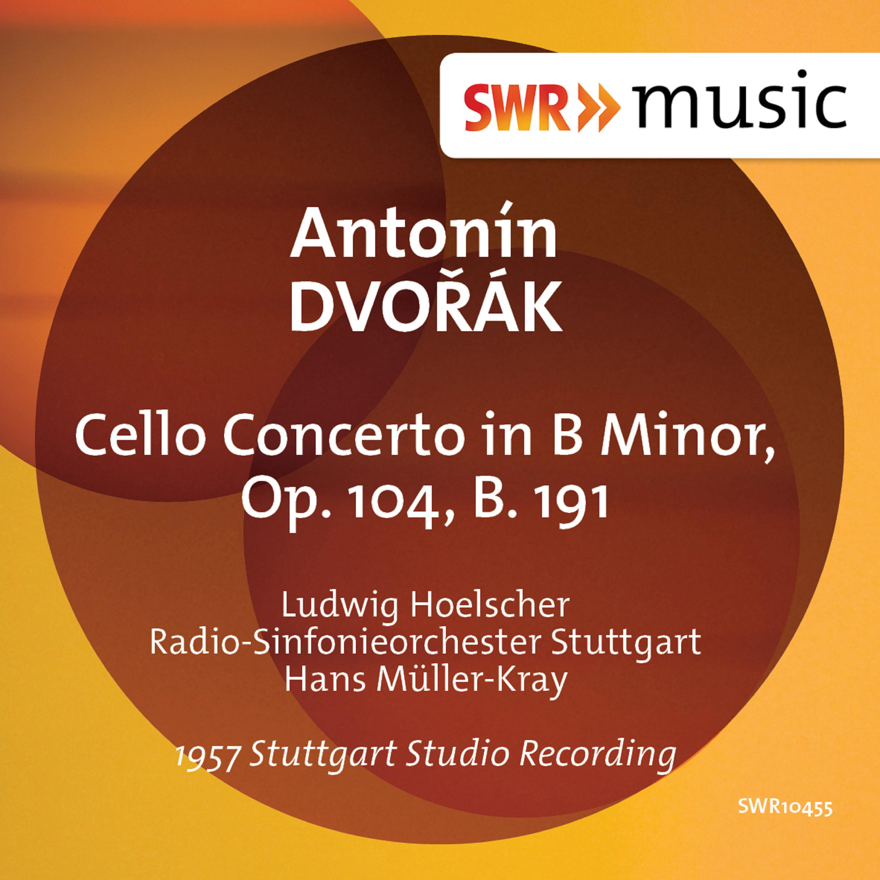 DVOŘÁK, A.: Cello Concerto, Op. 104 (Hoelscher,  Stuttgart Radio Symphony, Müller-Kray)