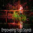 Empowering Yoga Sounds