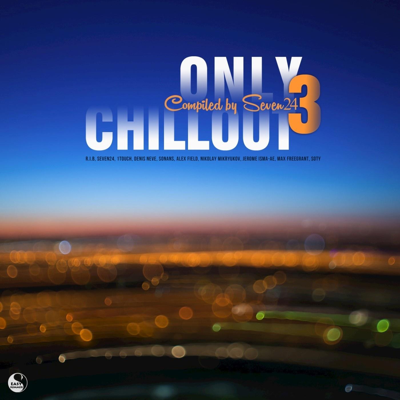 Only Chillout Vol.3 (Compiled by Seven24)专辑