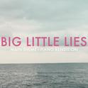 Cold Little Heart (Big Little Lies Main Theme) [Piano Rendition]专辑