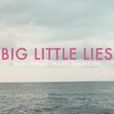 Cold Little Heart (Big Little Lies Main Theme) [Piano Rendition]专辑