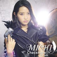 原版伴奏 Checkmate!  - MICHI（TVアニメ「だがしかし」OP）