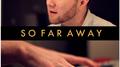 So Far Away (Acoustic)专辑