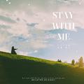 Stay with me