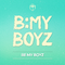 B:MY BOYZ - Be My Boyz专辑