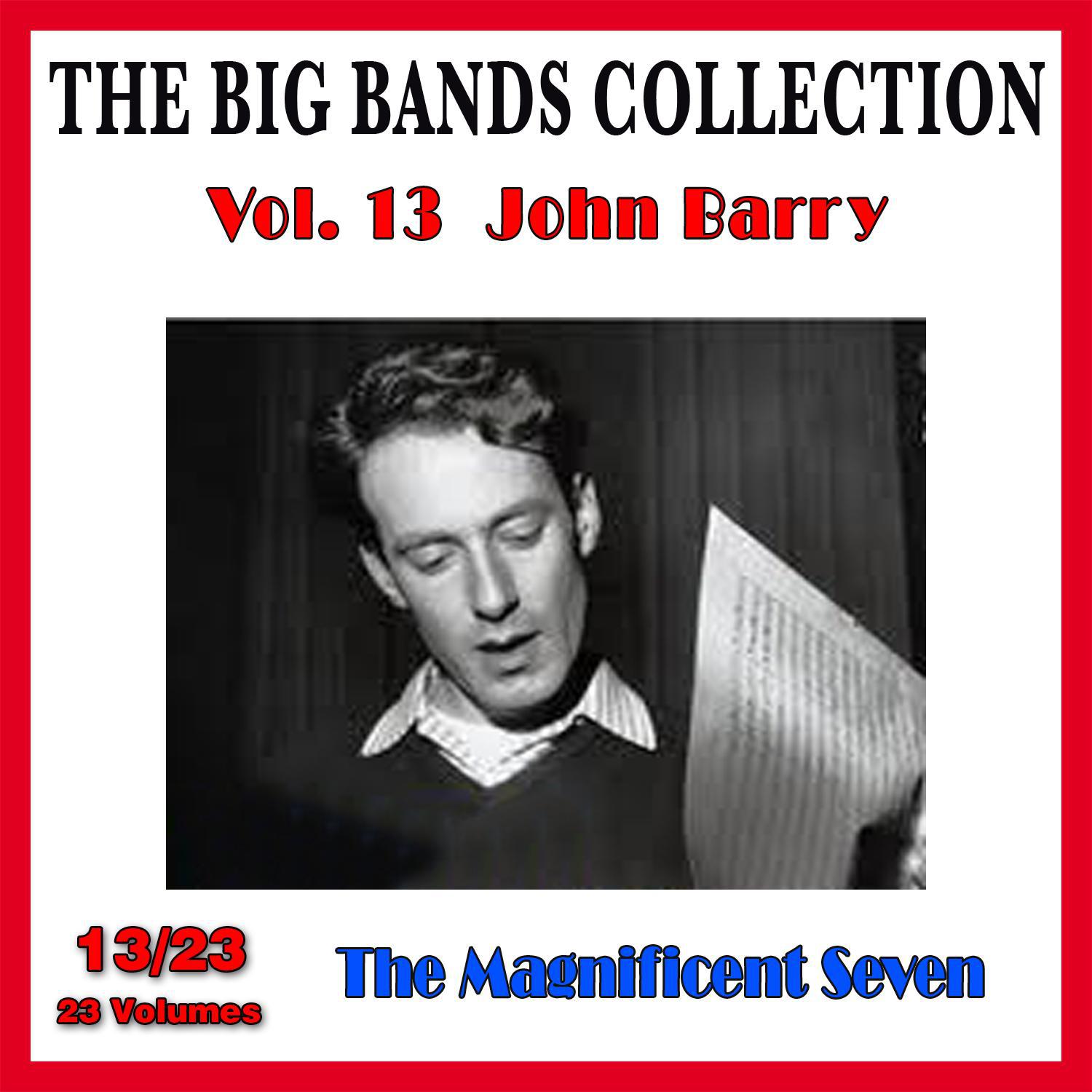 The Big Bands Collection, Vol. 13/23: John Barry - The Magnificent Seven专辑