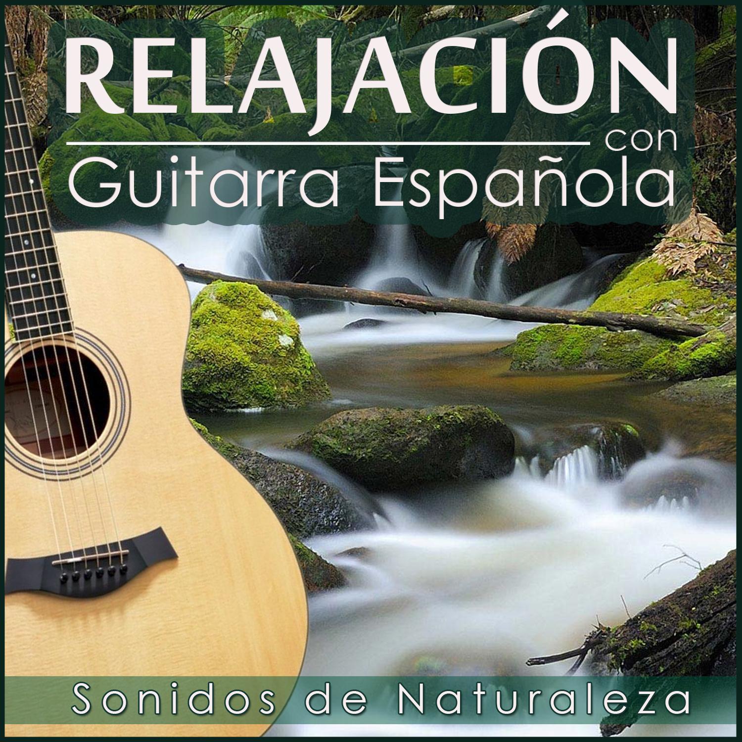 Relajación Con Guitarra Española. Sonidos de Naturaleza专辑