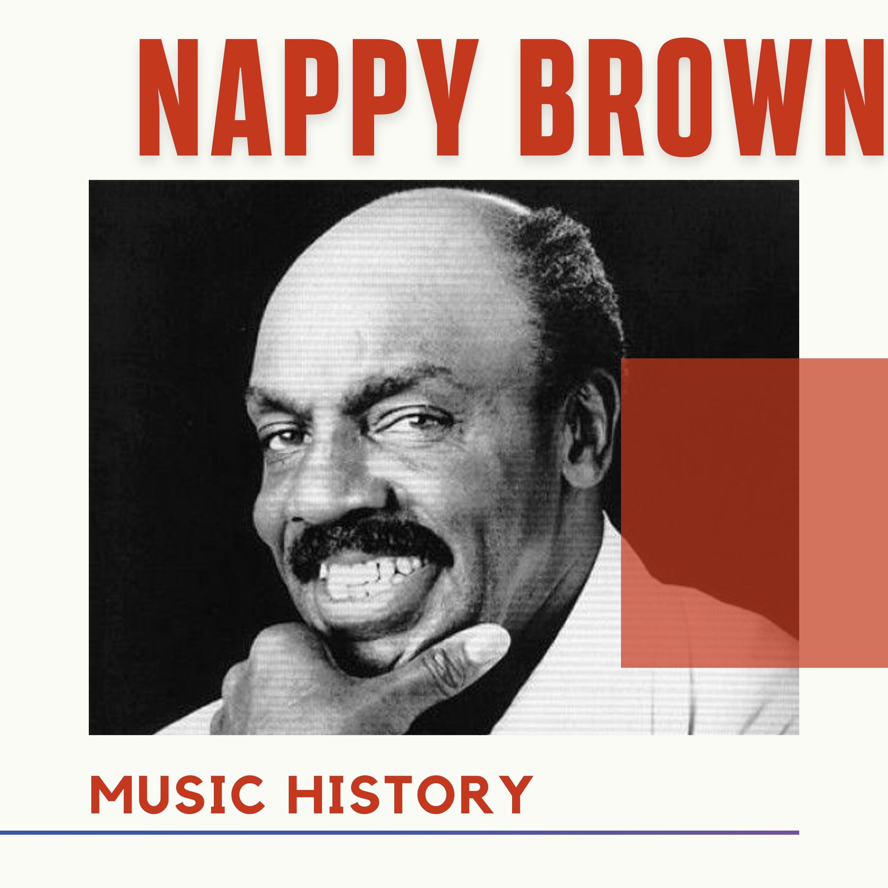 Nappy Brown - Music History