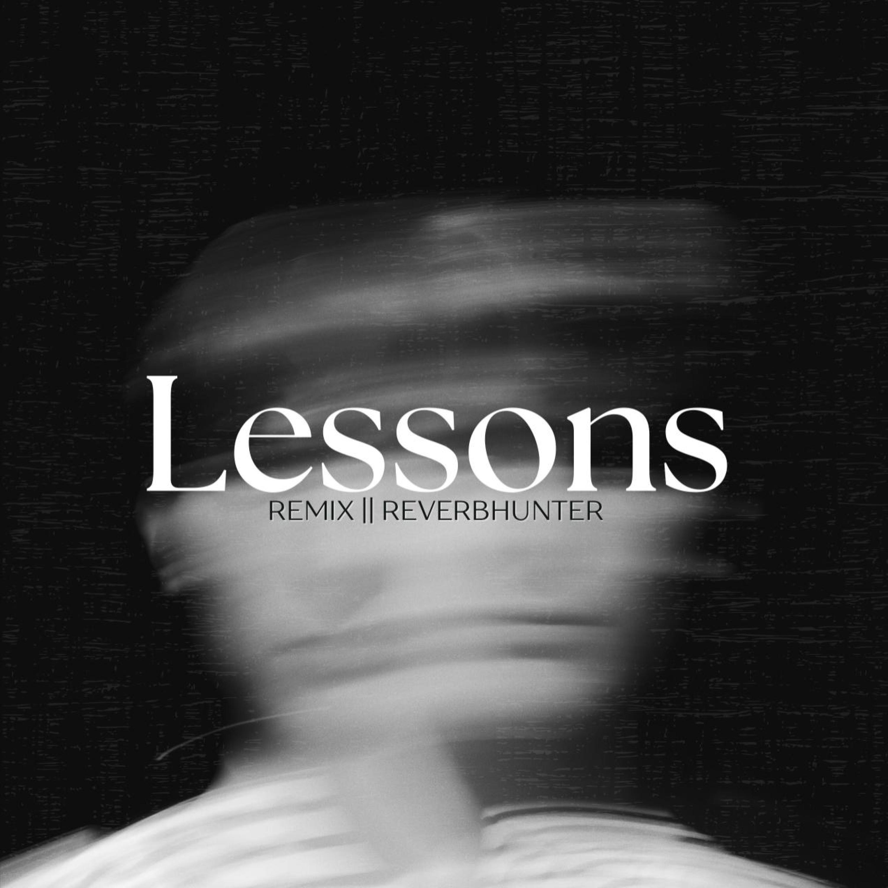 Lessons (Reverbhunter Remix)