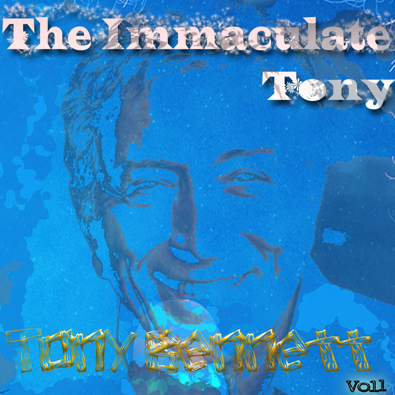 The Immaculate Tony - Vol1 (Digitally Remastered)专辑