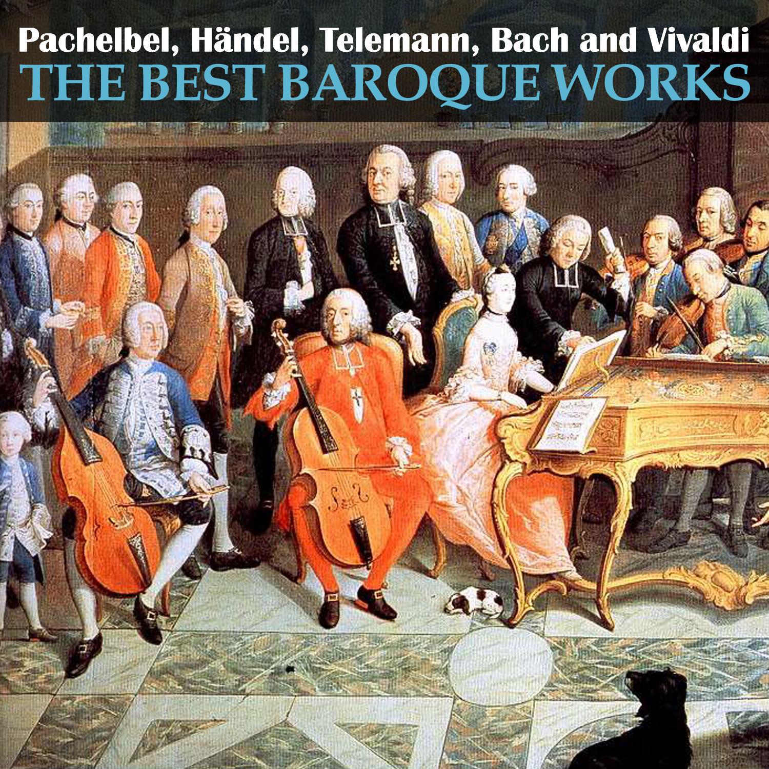 Pachelbel, Händel, Telemann, Bach and Vivaldi: The Best Baroque Works专辑