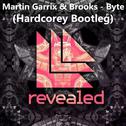 Martin Garrix & Brooks - Byte (Hardcorey Bootleg)专辑