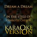Dream a Dream (In the Style of Charlotte Church) [Karaoke Version] - Single