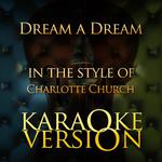 Dream a Dream (In the Style of Charlotte Church) [Karaoke Version] - Single专辑