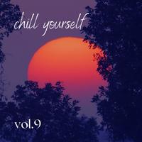 Chill Yourself Vol.9