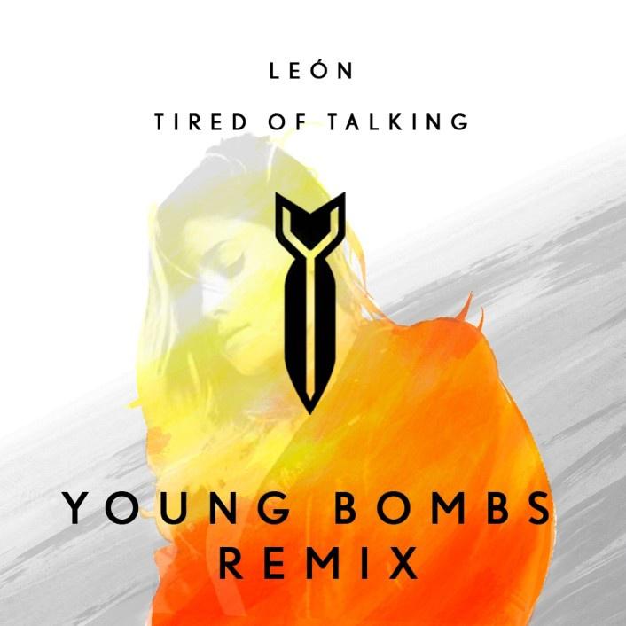 Tired Of Talking (Young Bombs Remix)专辑