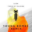 Tired Of Talking (Young Bombs Remix)专辑