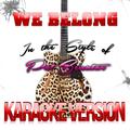 We Belong (In the Style of Pat Benatar) [Karaoke Version] - Single