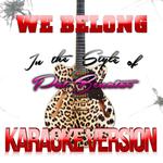 We Belong (In the Style of Pat Benatar) [Karaoke Version] - Single专辑