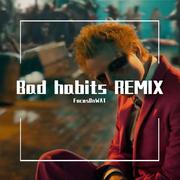 Bad Habits REMIX