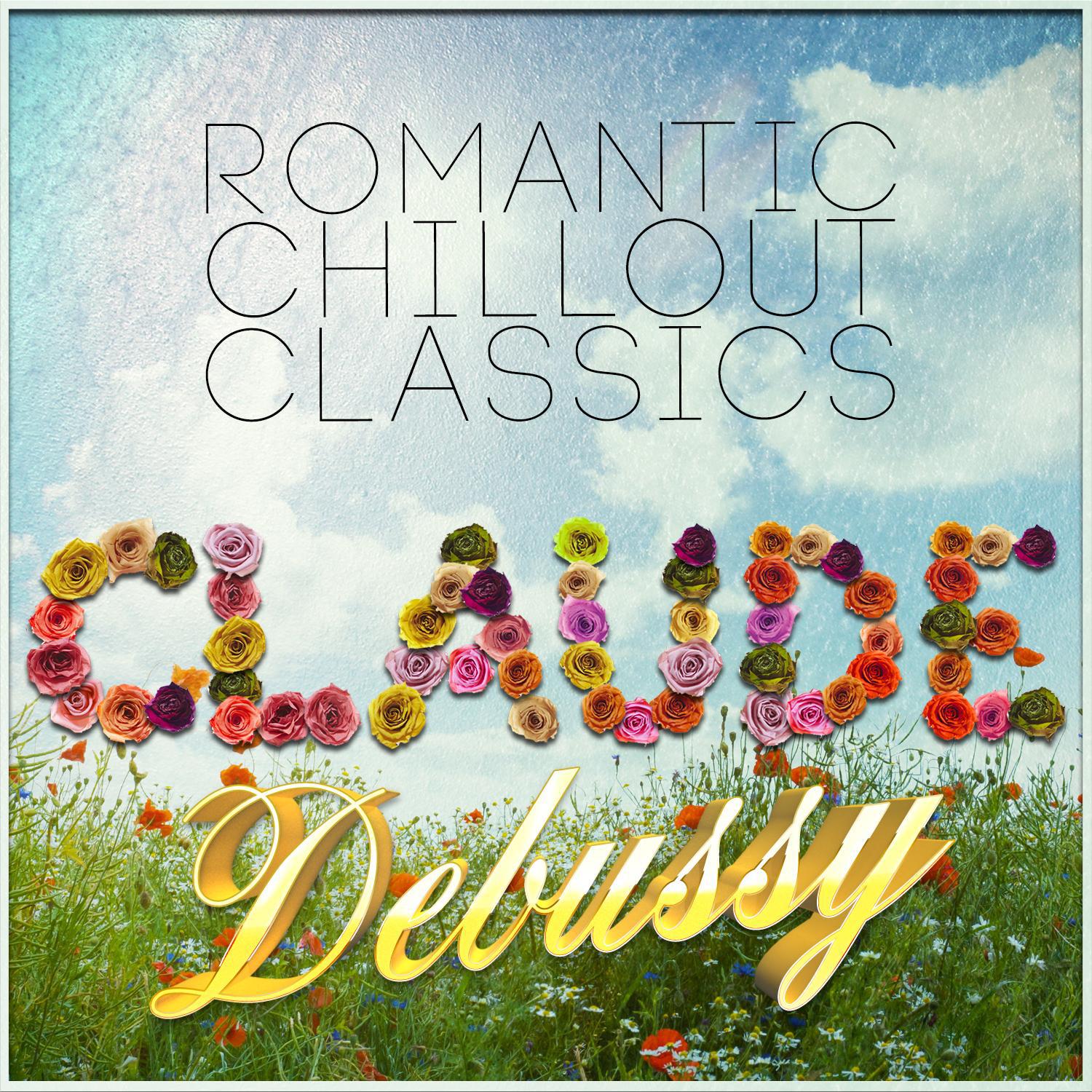 Claude Debussy: Romantic Chillout Classics专辑