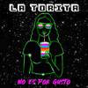 La Torita - No Es por Gusto la Torita