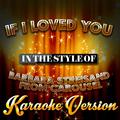 If I Loved You (In the Style of Barbara Streisand from Carousel) [Karaoke Version] - Single