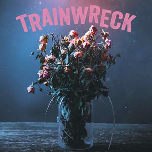 Trainwreck (Karaoke) （原版立体声） （降3半音）